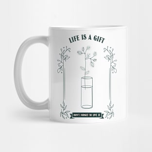 Life's a gift don't forget to live it - Quotes for life Mug